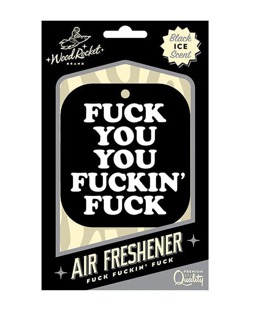 Wood Rocket LLC Novelties Wood Rocket Fuck You You Fucking Fuck Air Freshener - Black Ice